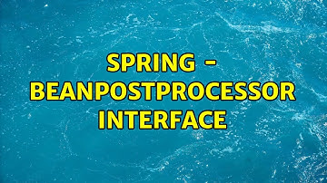 Spring - BeanPostProcessor interface