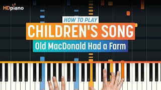How To Play Old Macdonald Had A Farm Hdpiano Part 1 Piano Tutorial