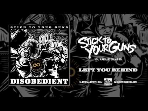 STICK TO YOUR GUNS - Left You Behind
