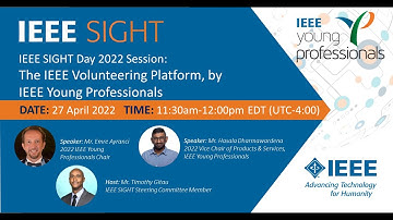 IEEE SIGHT Day 2022: The IEEE Volunteering Platform, by IEEE Young Professionals