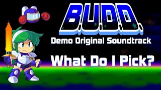 What Do I Pick? - B.U.D.D. Demo Soundtrack