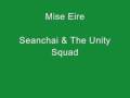 Mise Eire - Seanchai & The Unity Squad