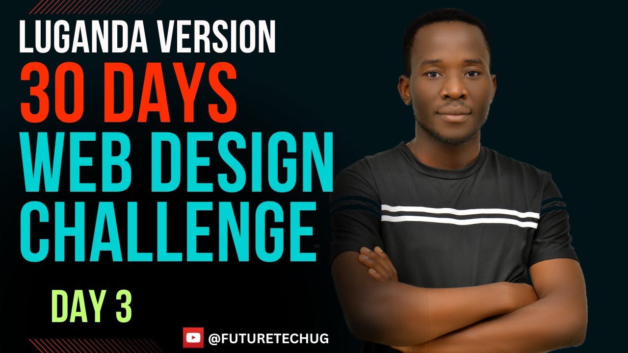 Day 3: Luganda Version of the 30 Days Web Design Challenge!