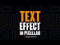 Typography effects in PixelLab