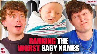 Ranking the WORST Baby Names!? || Dropouts Podcast Clips