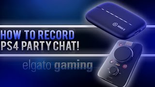 How To Record/Stream PS4 Party Chat With An Elgato Capture Card! (Easy & No Extra Cables!)