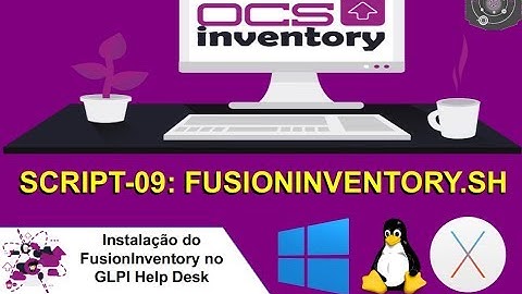 📋 Script-09 Instalação do FusionInventory Server integrado com o GLPI
