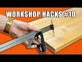 Workshop Life Hacks Episode 10: Woodworking Tips and Tricks Workshop Life Hacks Episode 10: Woodworking Tips and Tricks