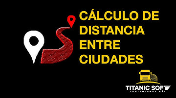 CÁLCULO DE DISTANCIA ENTRE CIUDADES - Titanic Soft
