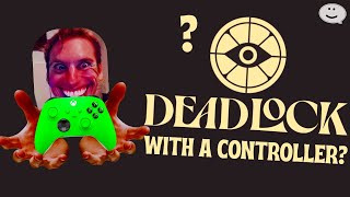 Complete Deadlock GUIDE for Controller!