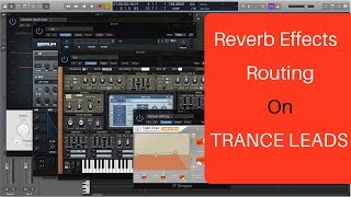 Reverb Effects Routing For Trance Leads -  Also, How to Find PlatinumVerb in Logic Pro 10.4!!!