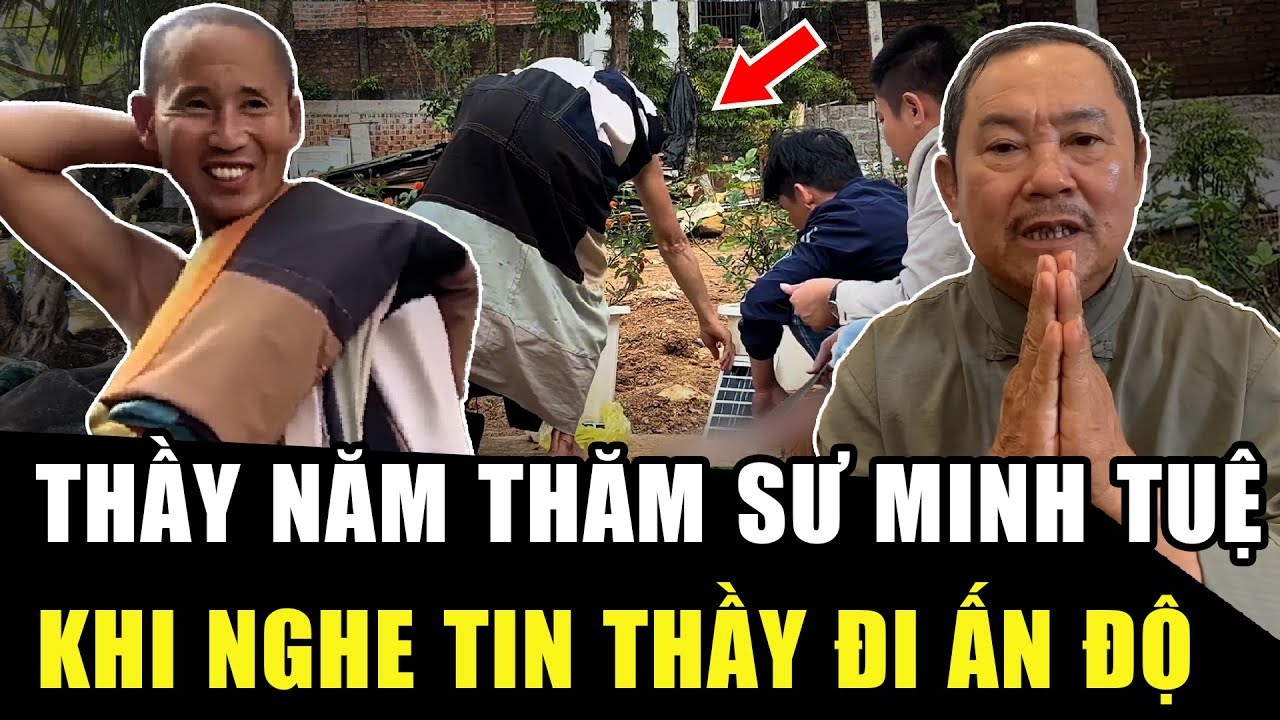 Nghe tin SƯ MINH TUỆ đi Ấn Độ, thầy Năm tức tốc ghé thăm, tiết lộ nhiều điều bí mật! | HP