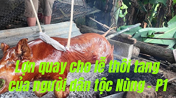Quay lợn cho Lễ thôi tang của người dân tộc Nùng - Phần 1