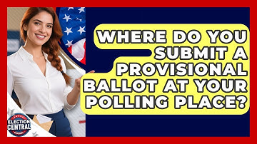 Where Do You Submit a Provisional Ballot at Your Polling Place? | Election Central Channel News