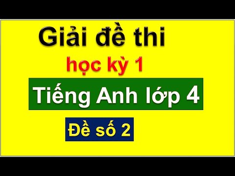 Video Giải đề thi học kì 1 tiếng Anh lớp 4 - đề số 2 /... - youtube