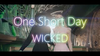 Wicked   "One Short Day" with  Lyrics by Chook