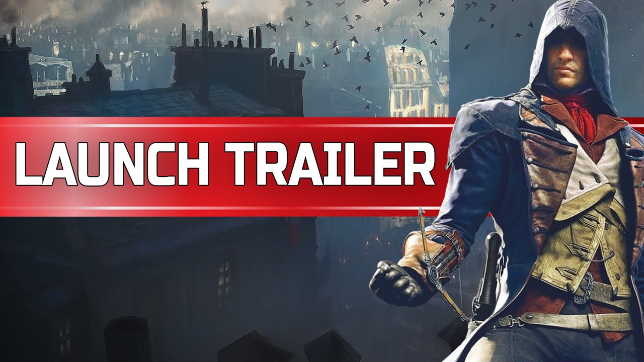 Assassins Creed Unity Launch Trailer Youtube