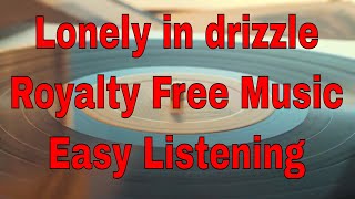 Lonely in Drizzle #instrumental #healing #relaxing #leisure #soft #easy #2022 #music #softmusic