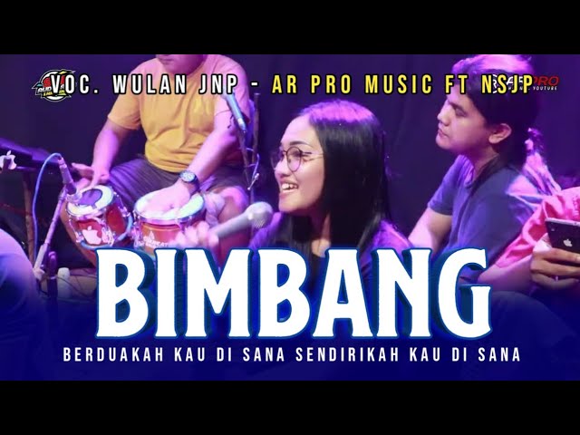 BIMBANG | Voc. Wulan JNP Cover Jandut AR PRO MUSIC Ft NSJP Shafira Audio & Lighting Terbaru - AR PRO class=