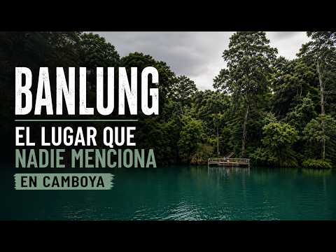 Banlung: Cambodia's Best-Kept Secret