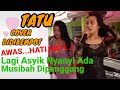 LAGU TATU (Opo Aku Salah Yen Aku Crito Opo Anane) VOCAL DEVI & AYANG -RIZKYA NADA