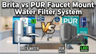 Brita vs PUR Faucet Mount Water Filter System