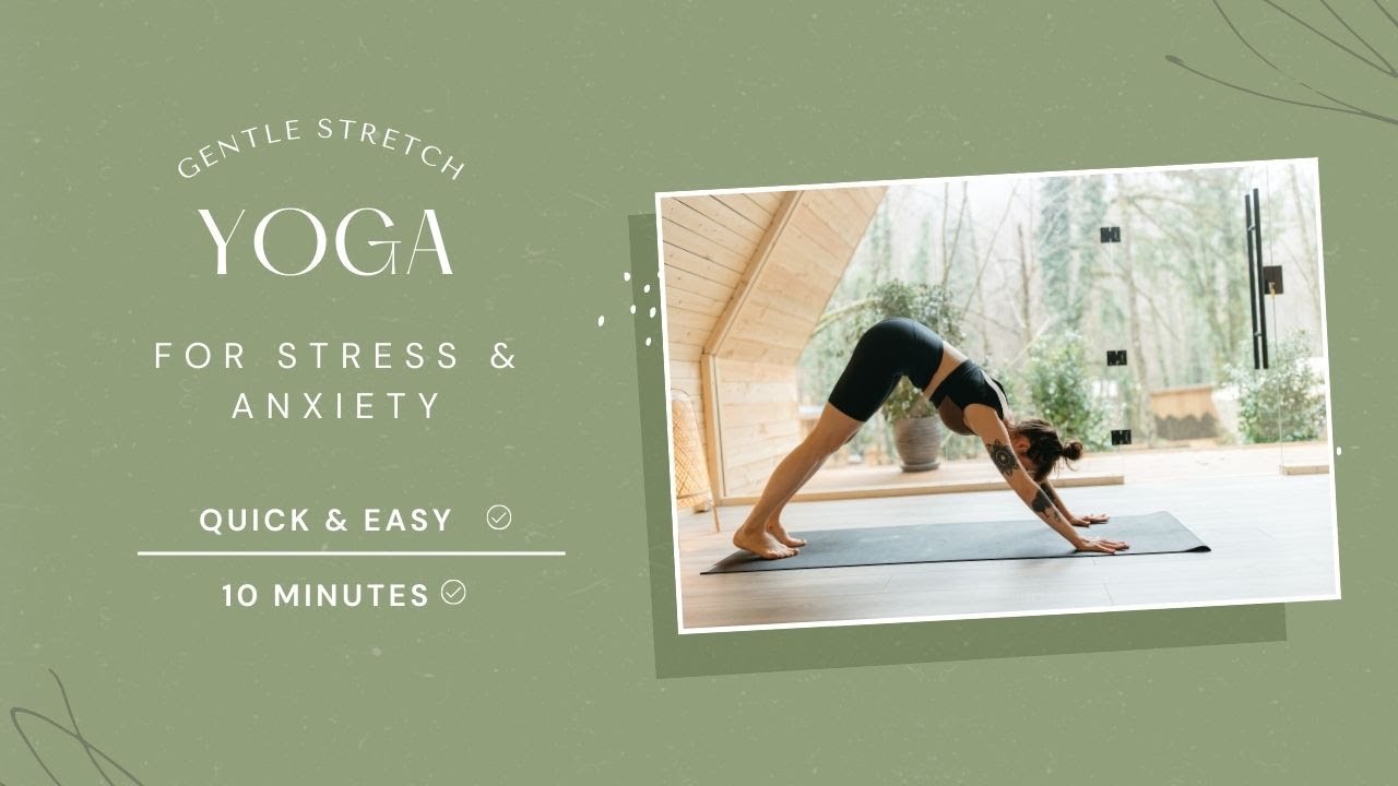 Quick & Easy Yoga for Stress and Anxiety | 10 Minutes Gentle Stretch to ...