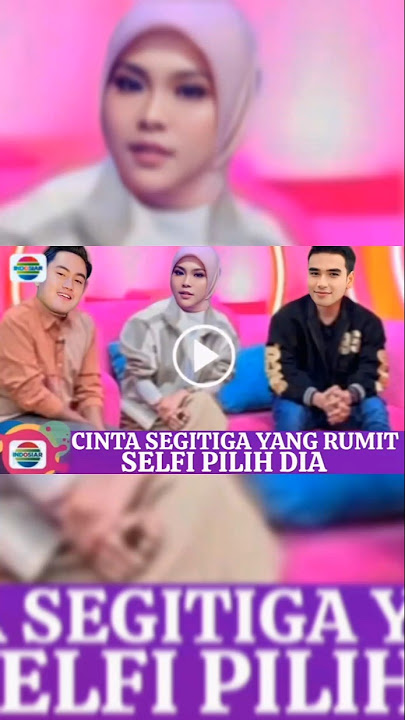 Complicated love triangle Selfi chooses this man to be her partner