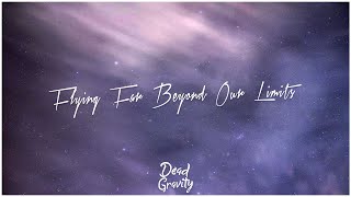 Dead Gravity - Flying Far Beyond Our Limits