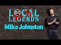 Not so local legends mike johnston