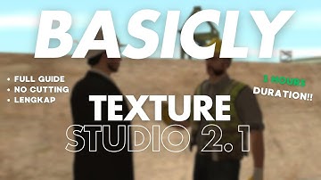 [ TUTORIAL ] BASIC PEMULA TEXTURE STUDIO 2.1 LENGKAP 1 JAM MAPPING GTA SAMP