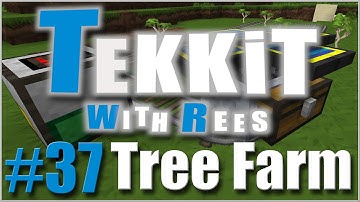 Tekkit with Rees - Episode 37: Tree Farm