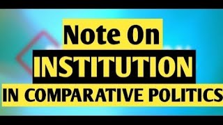Institutional Approach in Comparative Politics | Hard Institution | Soft Institution screenshot 4