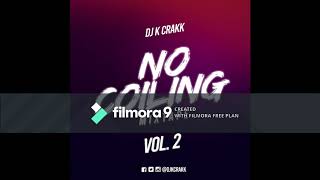 NO COILING MIXTAPE VOL 2 BY DJ K CraKK @djkcrakk