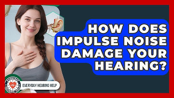 How Does Impulse Noise Damage Your Hearing? - Everyday Hearing Help