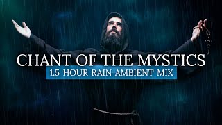1.5 Hour Chant of the Mystics 🌧️ Rain Ambient Mix - Divine Gregorian Chant Rain Background Mix