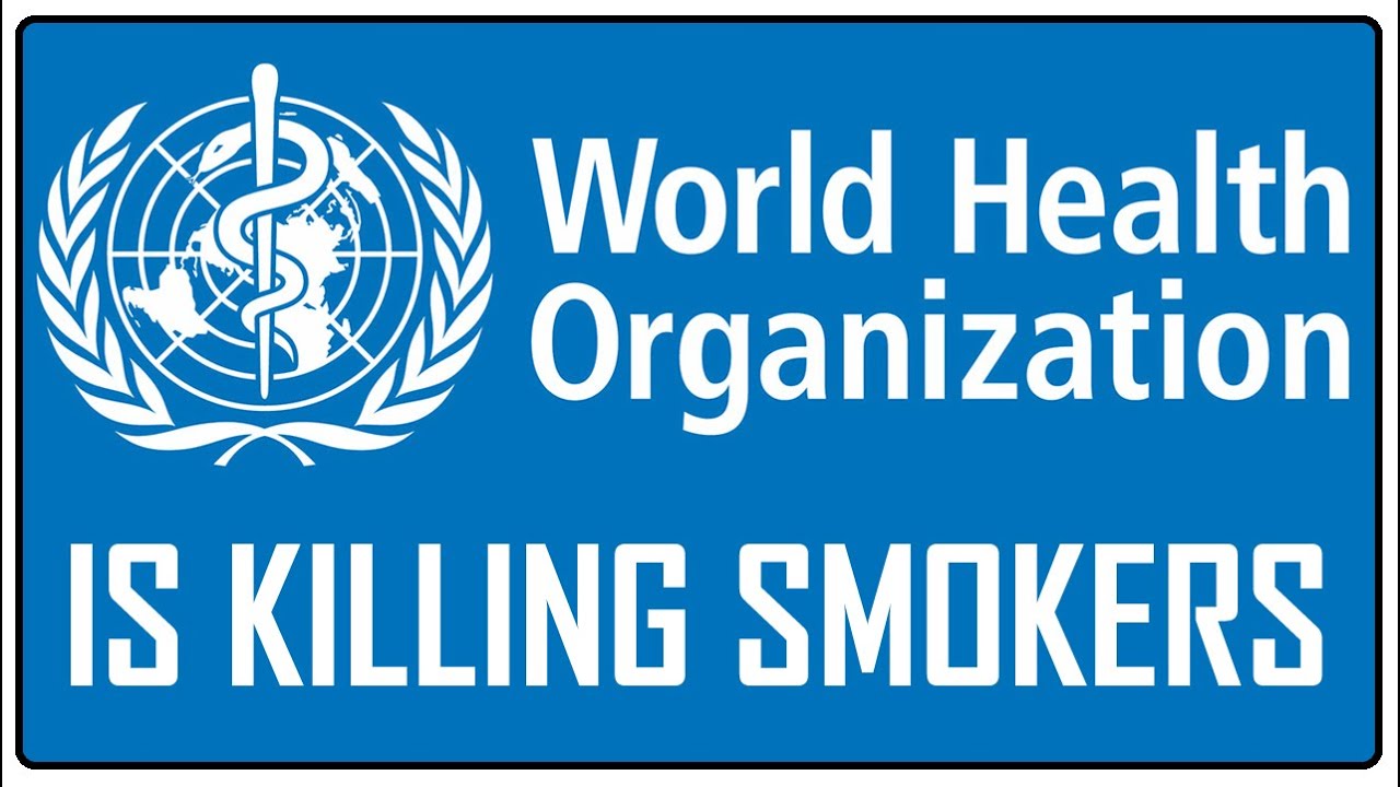 world health organization is killing smokers and they have a flat