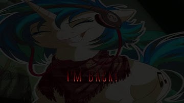 Im back baby! - Remix - My Special Somepony is a DJ.