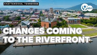 Chattanooga riverfront changes promise easier access, but leaders raise communication gaps