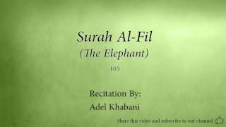 Surah Al Fil The Elephant   105   Adel Kalbani   Quran Audio