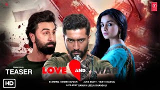 Love And War Movie Teaser | Ranbir Kapoor, Aliya Bhatt, Vicky Kaushal