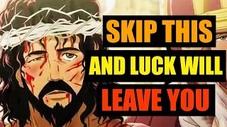 God Says➤ Skip This And Luck Will Leave You | God Message Today | Jesus Affirmations