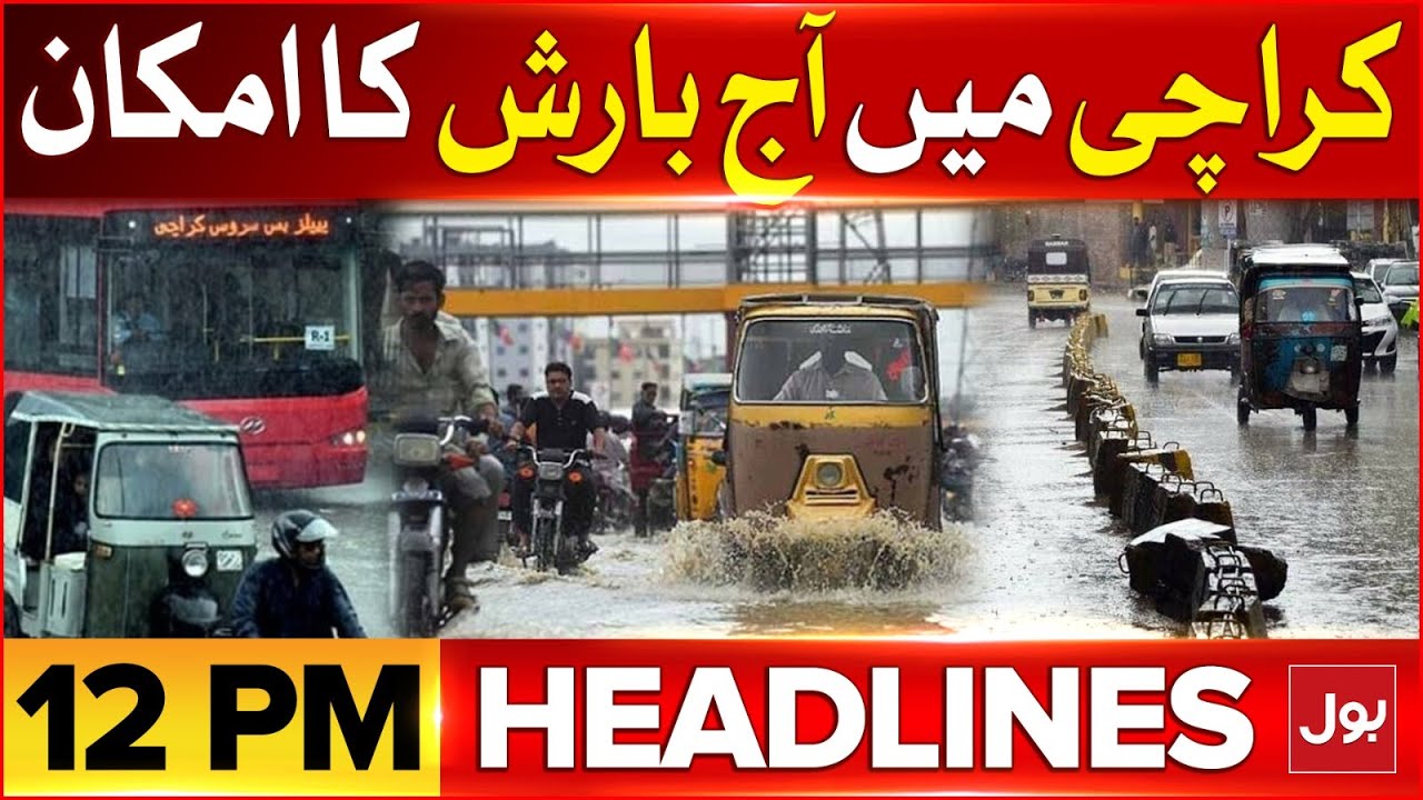 Rain Predict In Karachi | BOL News Headlines At 12 PM | Weather ...