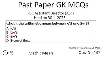 Quiz 137 | Mean | Maths | FPSC, PPSC, SPSC | what is the arithmetic mean between √5 and 3√5?