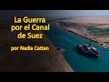 La Guerra por el Canal de Suez, por Nadia Cattan.