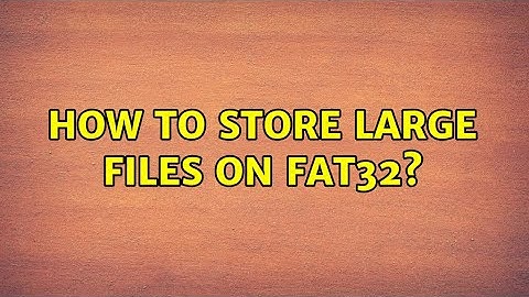 How to store large files on Fat32? (4 Solutions!!)