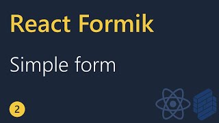 React Formik Tutorial - 2 - Simple Form