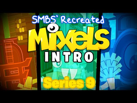 SMBS Recreated Mixels Intro Series 9 Ver Mixels 