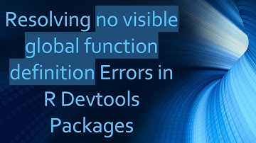 Resolving no visible global function definition Errors in R Devtools Packages