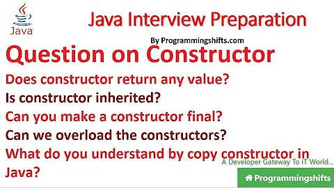 Does constructor return any value?Is constructor inherited?Can you make a constructor final?